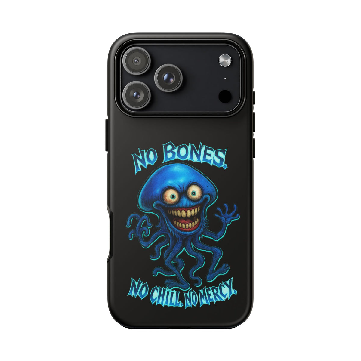 Phone Case — 'No Bones, No Chill, No Mercy' Blue Jellyfish Horror Design