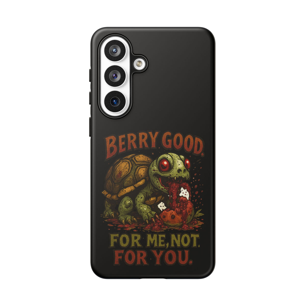 Phone Case — "Berry Good" Turtle Design (For Me, Not For You)