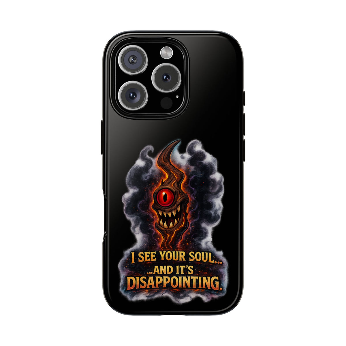 Phone Case — Fiery One‑Eye Demon with "I See Your Soul... And It's Disappointing"