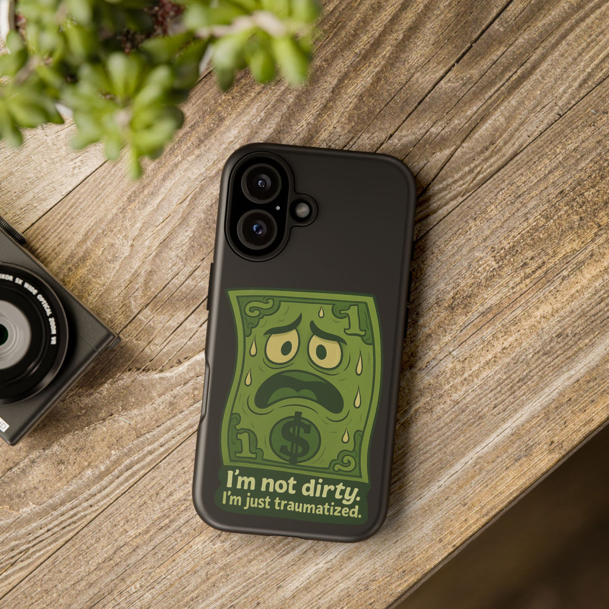 Phone Case — Funny Traumatized Dollar Bill Design ("I'm not dirty, I'm just traumatized")