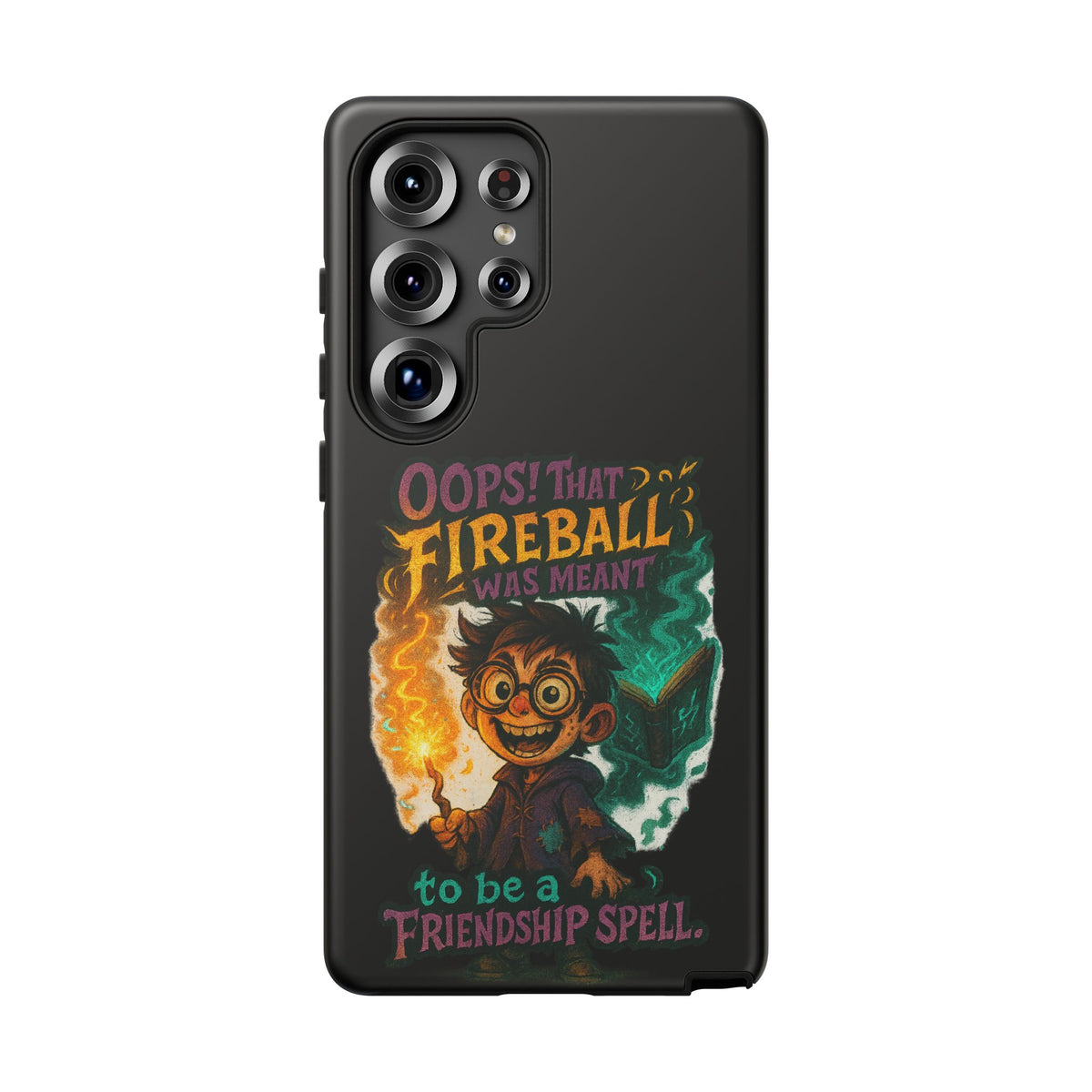 Phone Case — "Oops! That Fireball Was Meant to Be a Friendship Spell" Cute Fantasy Wizard Design