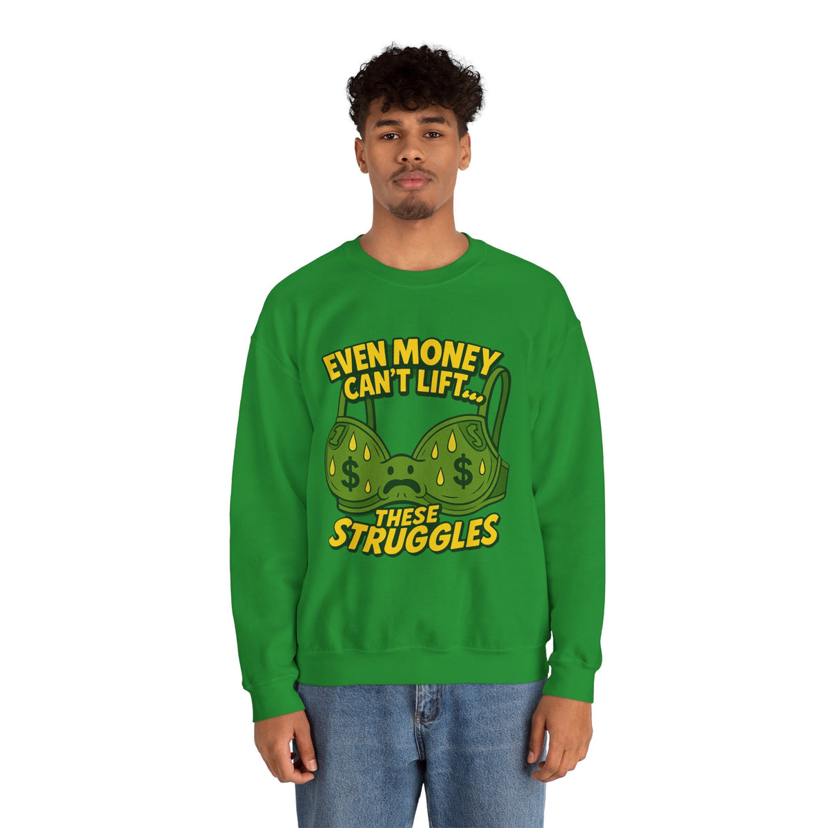 Even Money Can’t Lift These Struggles – Funny Bra Sweatshirt
