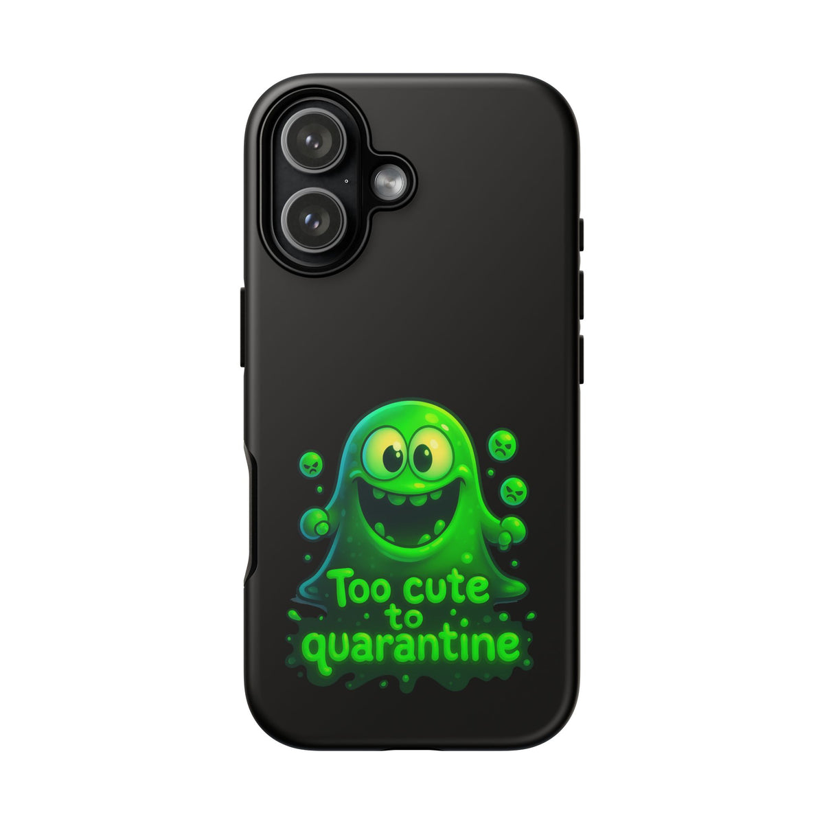 Phone Case — 'Too Cute to Quarantine' Green Monster Protective Cover