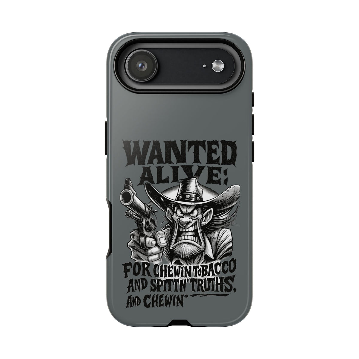 Phone Case — "Wanted Alive!" Cowboy Chewin' Tobacco Graphic
