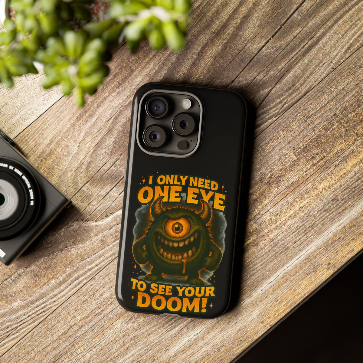 Monster One-Eye Phone Case — "I Only Need One Eye to See Your Doom"