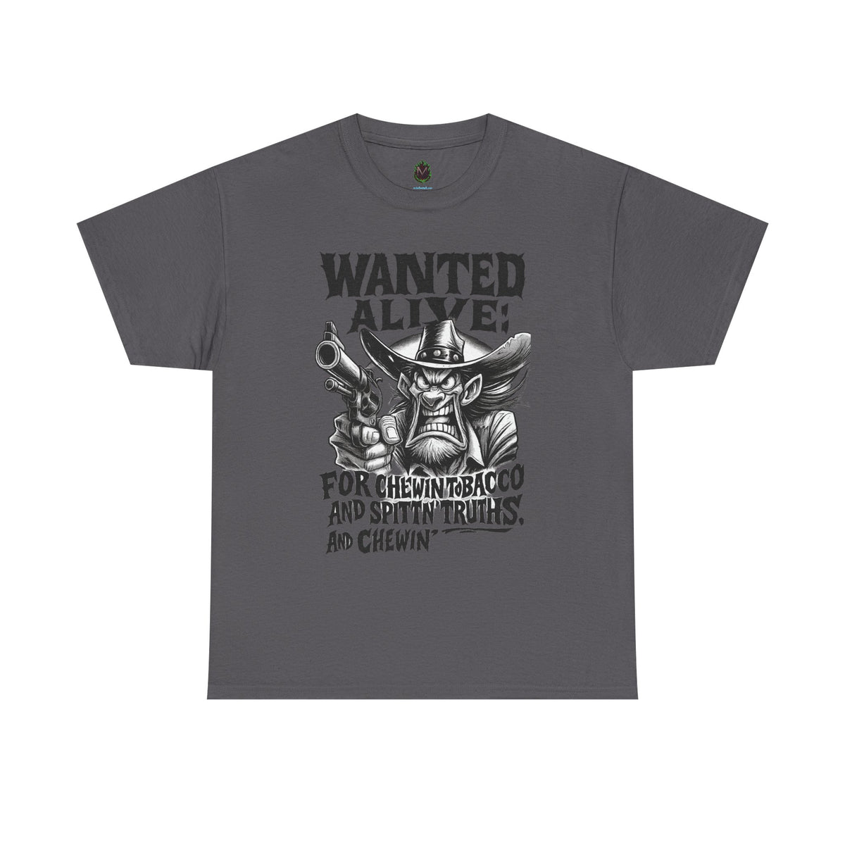 Wanted Alive – Chewin’ Tobacco & Spittin’ Truths Tee
