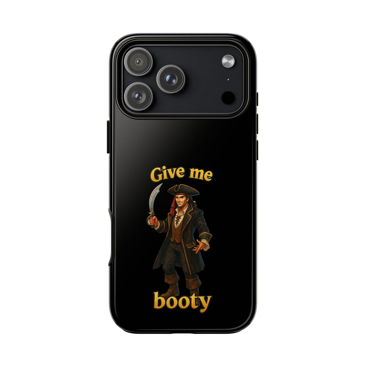 Phone Case — 'Give Me Booty' Pirate Graphic Protective Case