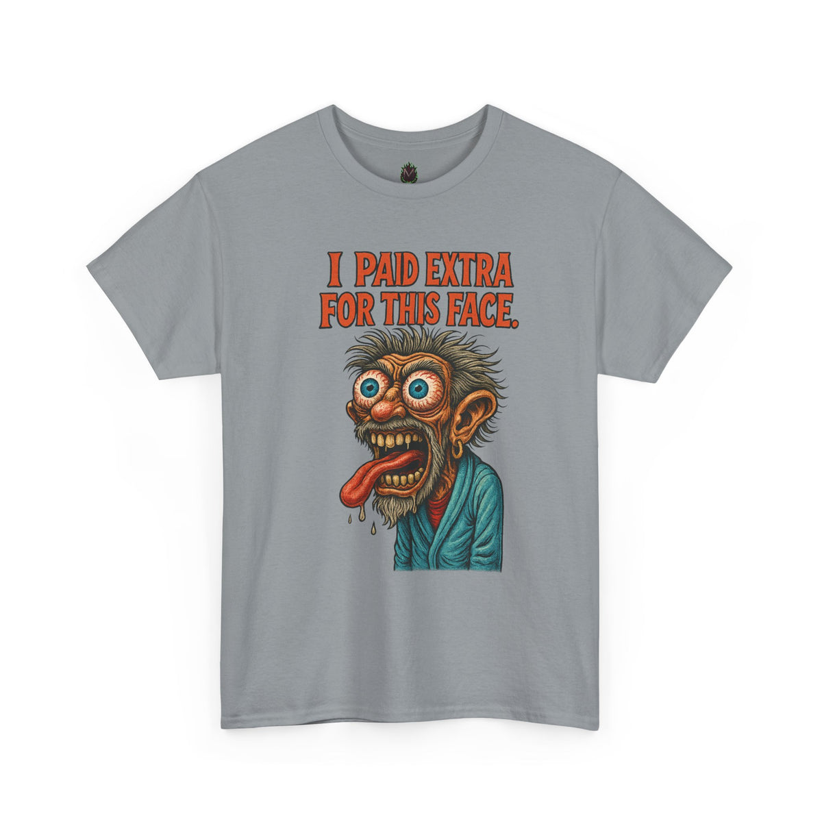 I Paid Extra For This Face – Premium Ugly Tee