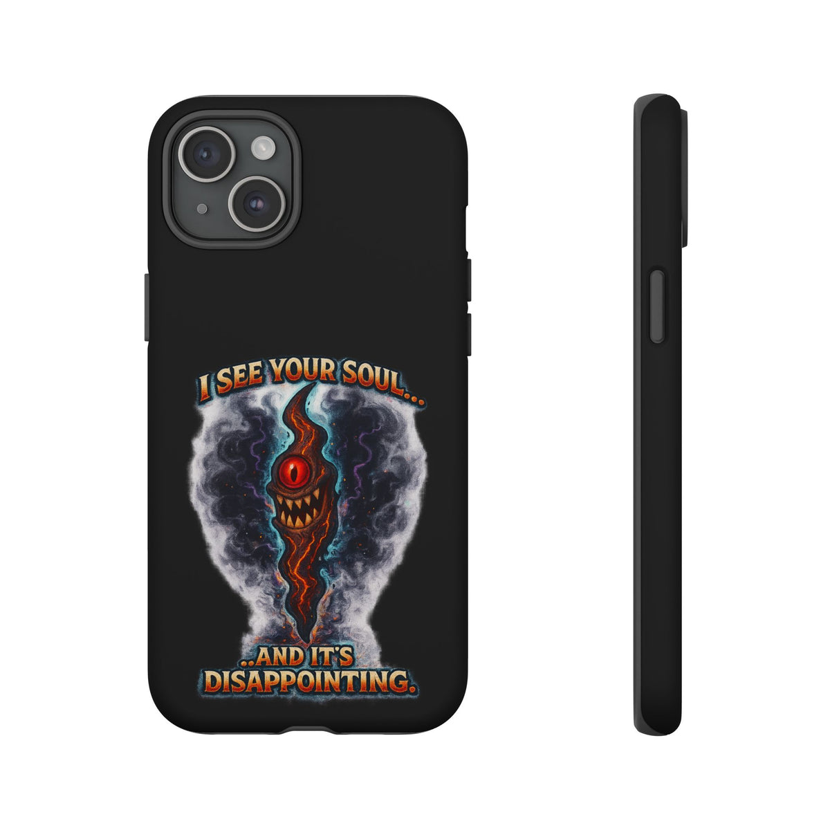 Phone Case — "I See Your Soul and It’s Disappointing" Dark Horror Graphic