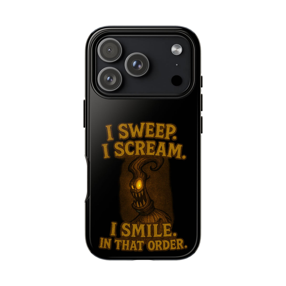 Phone Case — "I Sweep. I Scream. I Smile in That Order." Halloween Horror Design