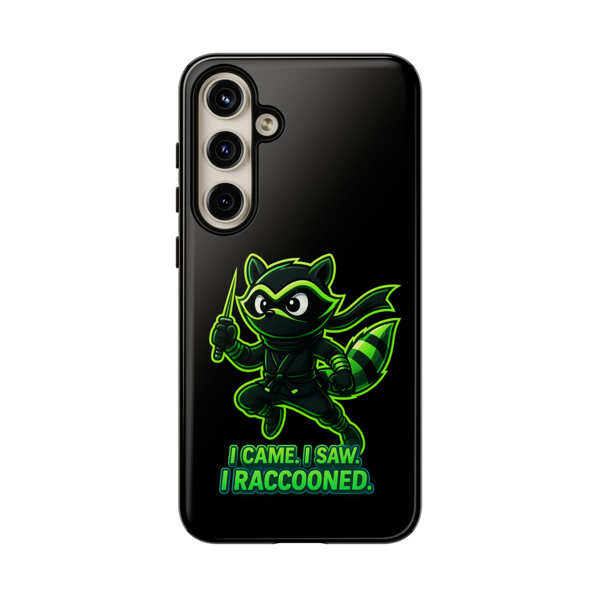 Raccoon Ninja Phone Case — "I Came. I Saw. I Raccooned." Protective iPhone Cover