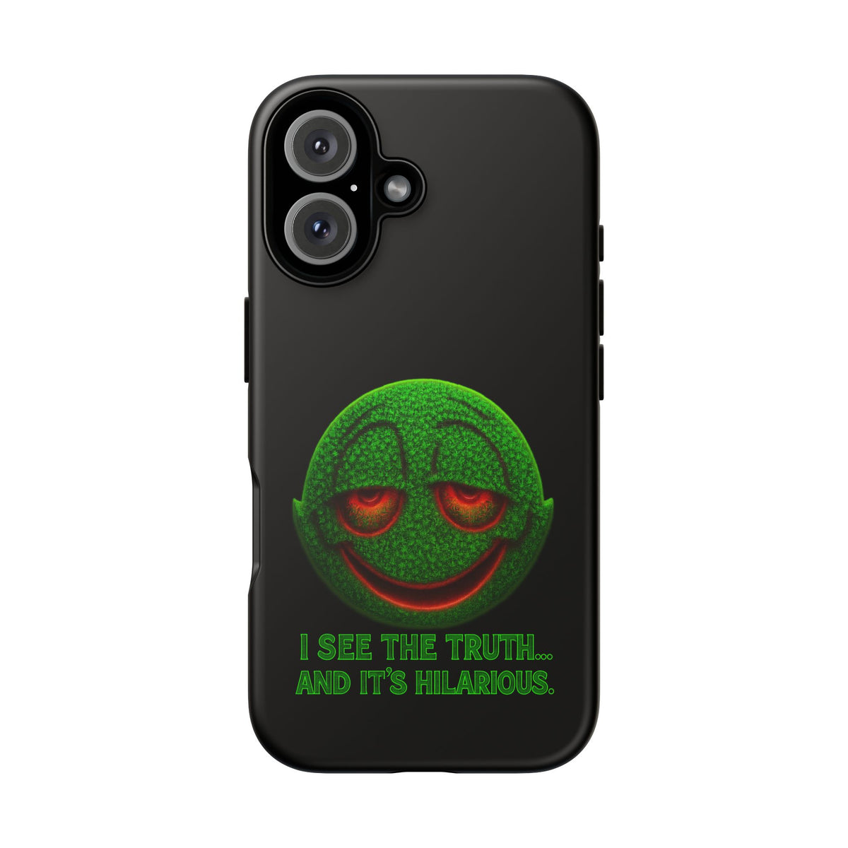 Phone Case — Green Smiley 'I See The Truth... And It's Hilarious' Protective Cover