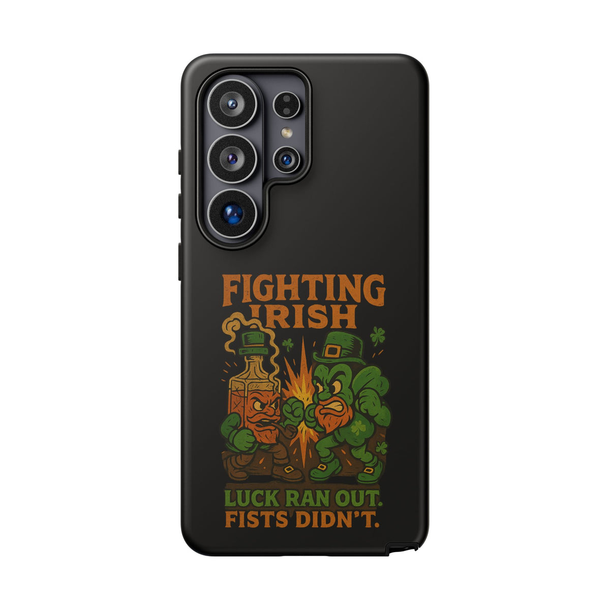Phone Case — "Fighting Irish: Luck Ran Out, Fists Didn’t" St. Patrick’s Protective Cover