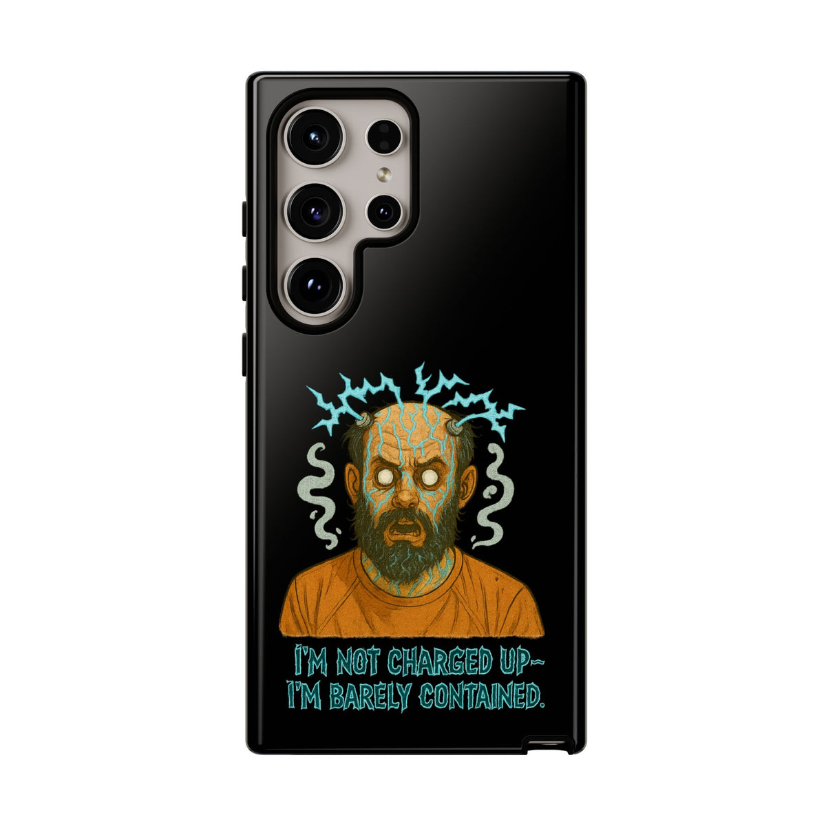 Phone Case — “I’m Not Charged Up… I’m Barely Contained” Electric Horror Design