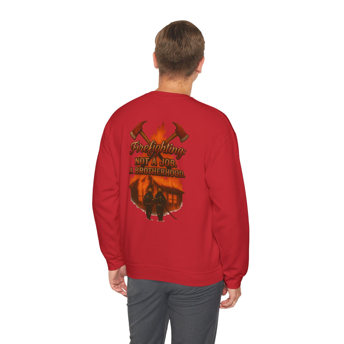 Firefighting: Not a Job, a Brotherhood Crewneck Sweatshirt
