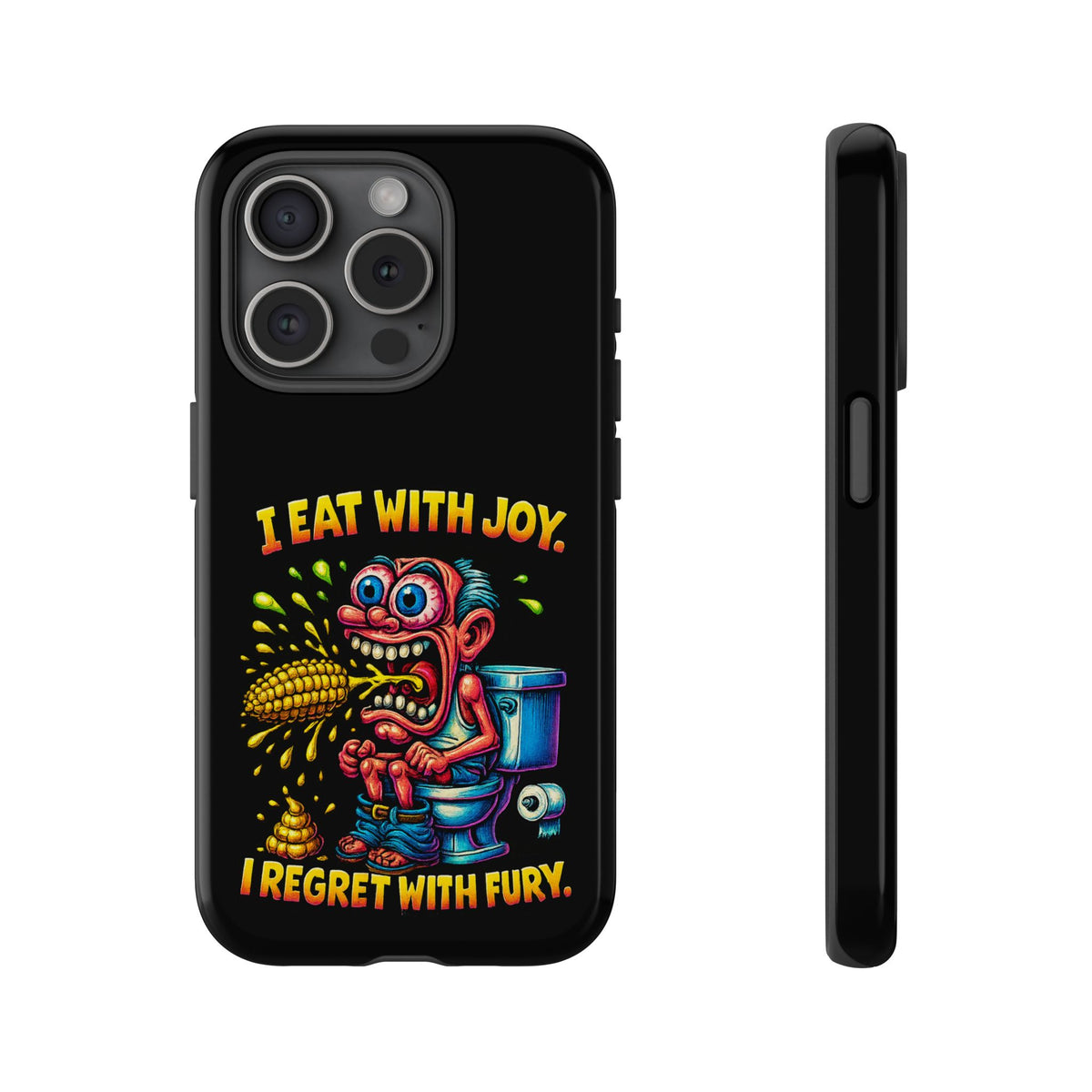 Phone Case — "I Eat With Joy, I Regret With Fury" Graphic