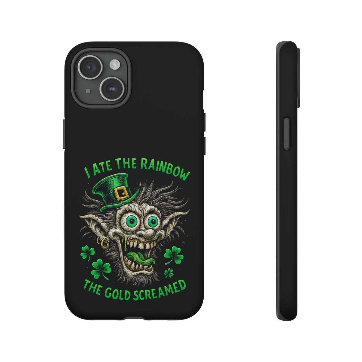St. Patrick's Horror Phone Case — "I Ate the Rainbow, The Gold Screamed" Lucky Goblin Design