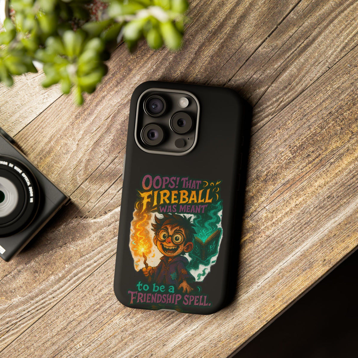 Phone Case — "Oops! That Fireball Was Meant to Be a Friendship Spell" Cute Fantasy Wizard Design