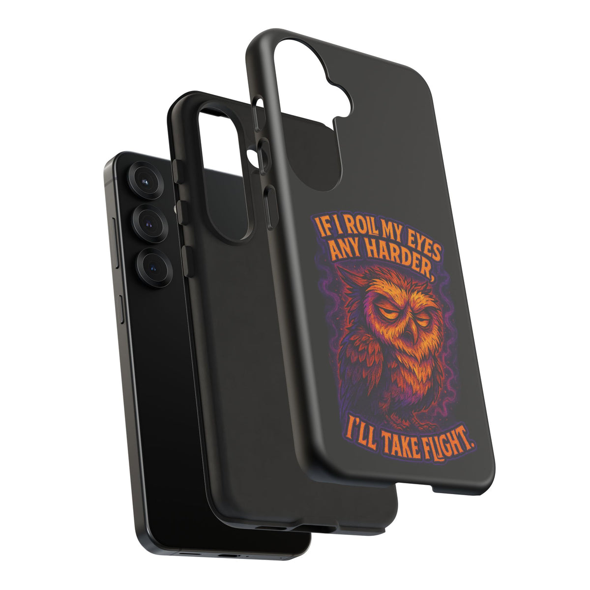 Phone Case — Grumpy Owl 'If I Roll My Eyes Any Harder, I'll Take Flight' Protective Cover