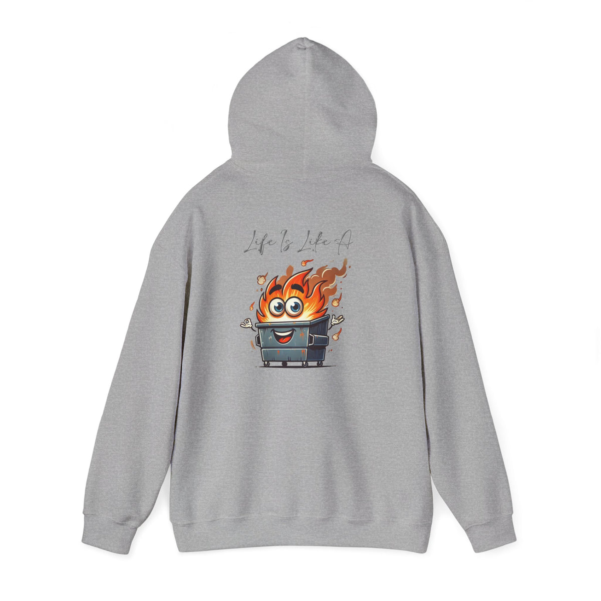 Dumpster Fire Hoodie — "Life's a Dumpster" Funny Graphic Pullover