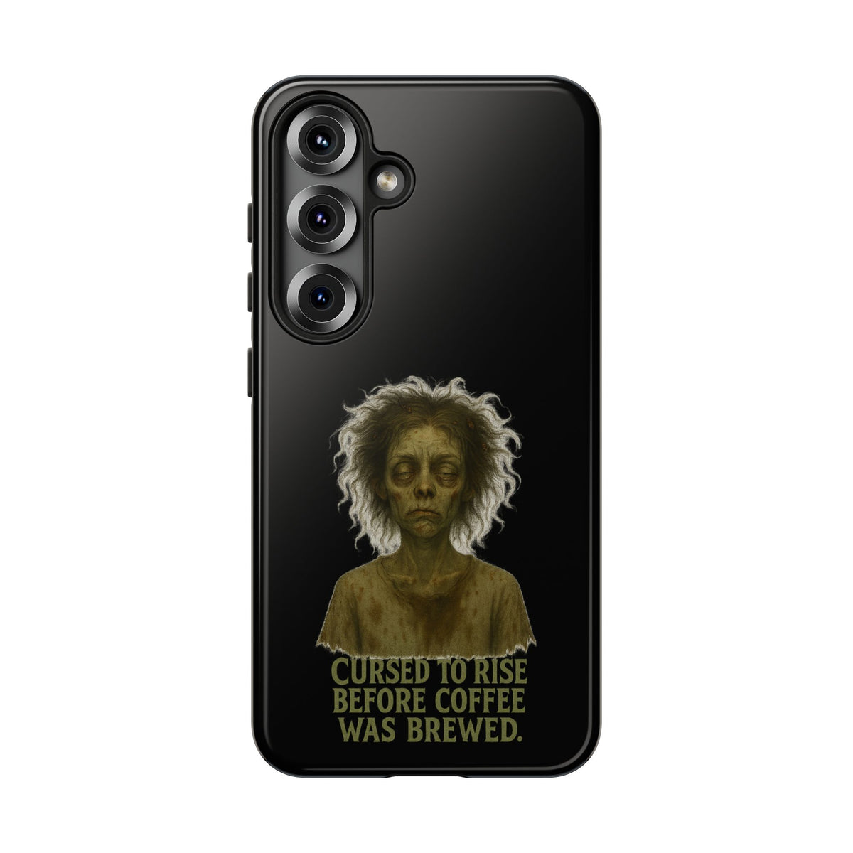 Phone Case — “Cursed to Rise Before Coffee Was Brewed” Goth Horror Design