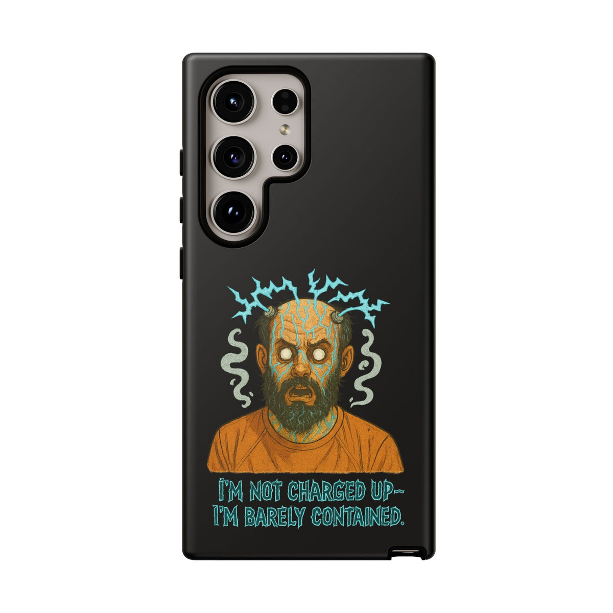Phone Case — “I’m Not Charged Up… I’m Barely Contained” Electric Horror Design