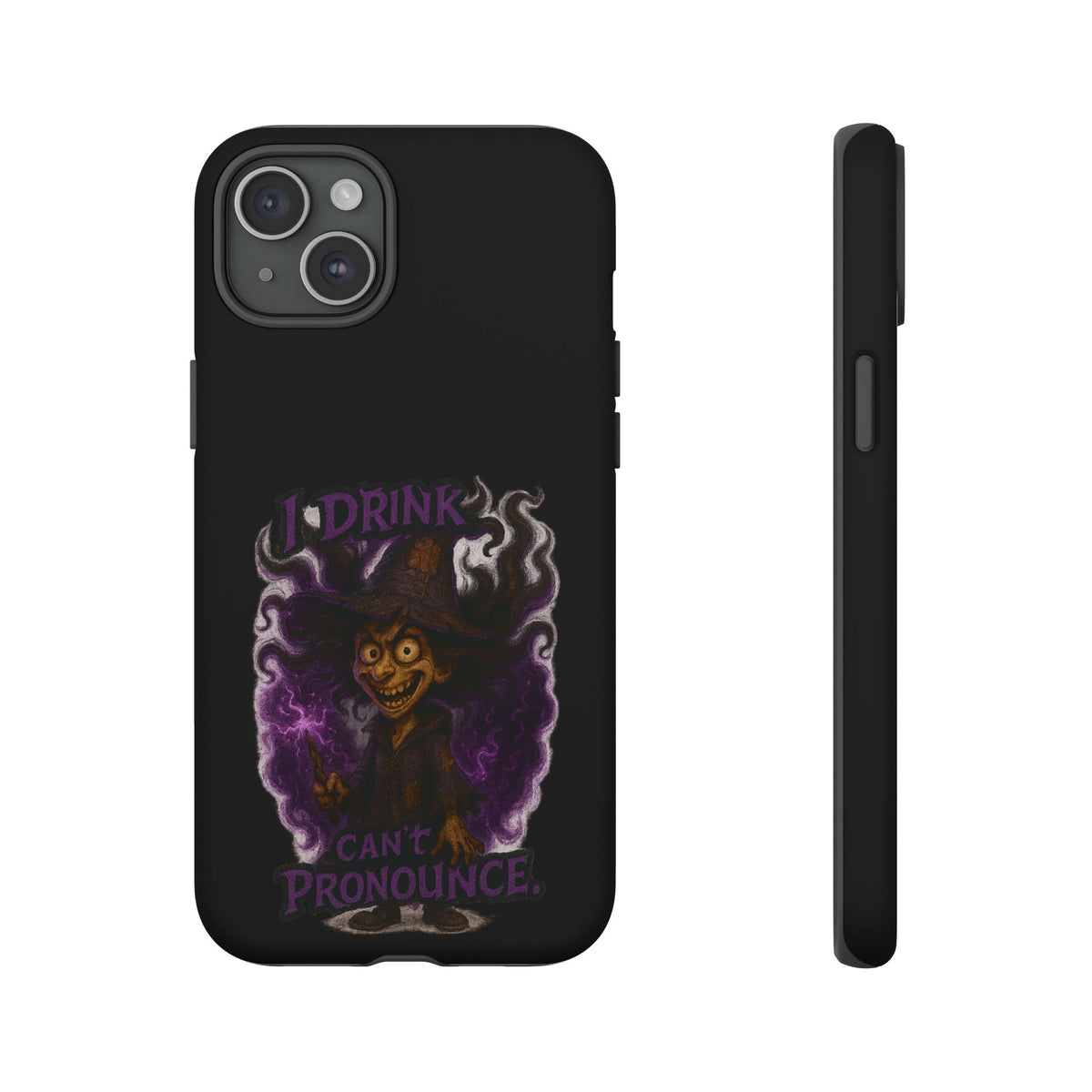 Phone Case — Witch Illustration "I Drink, Can't Pronounce" Protective Cover