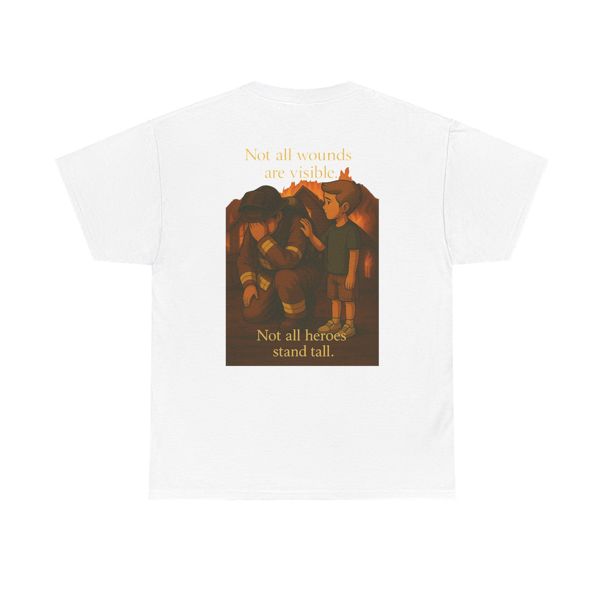 Not All Heroes Stand Tall – Firefighter Tribute Tee