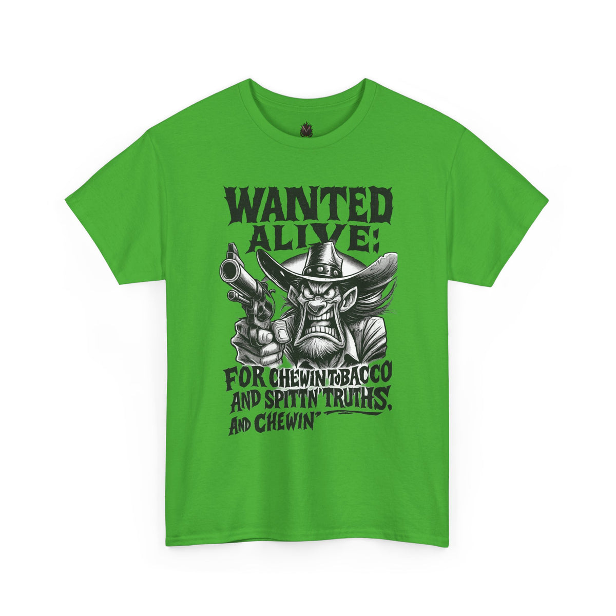 Wanted Alive – Chewin’ Tobacco & Spittin’ Truths Tee