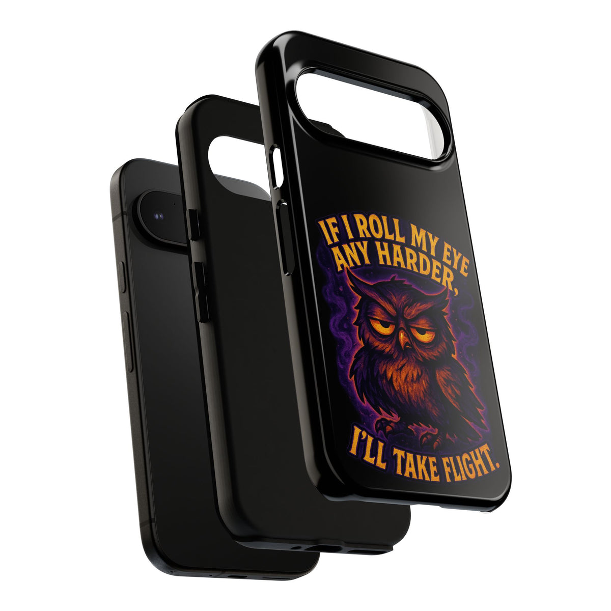 Phone Case — 'If I Roll My Eye Any Harder I'll Take Flight' Owl Graphic
