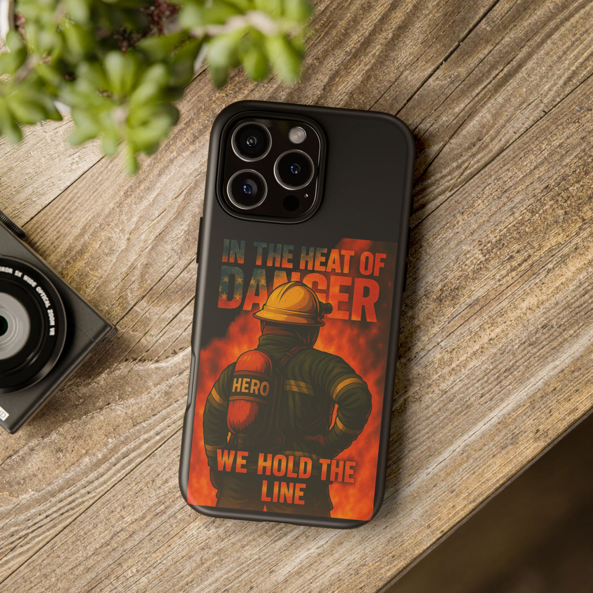 Firefighter Phone Case — "In the Heat of Danger We Hold the Line" Tough Protective Case