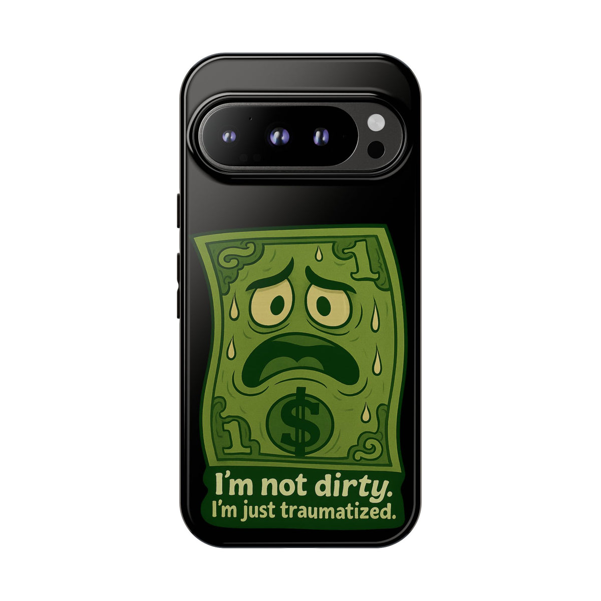 Phone Case — Funny Traumatized Dollar Bill Design ("I'm not dirty, I'm just traumatized")
