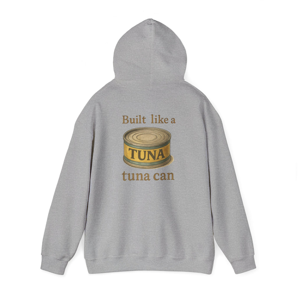 Tuna Can Hoodie — "Built Like a Tuna Can" Vintage Graphic Sweatshirt