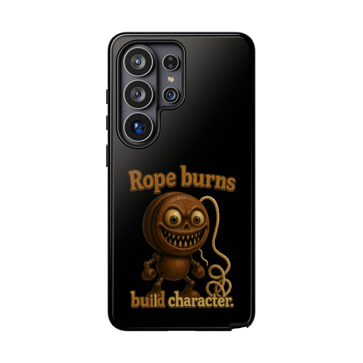 Phone Case — "Rope Burns Build Character" Grinning Cartoon Design