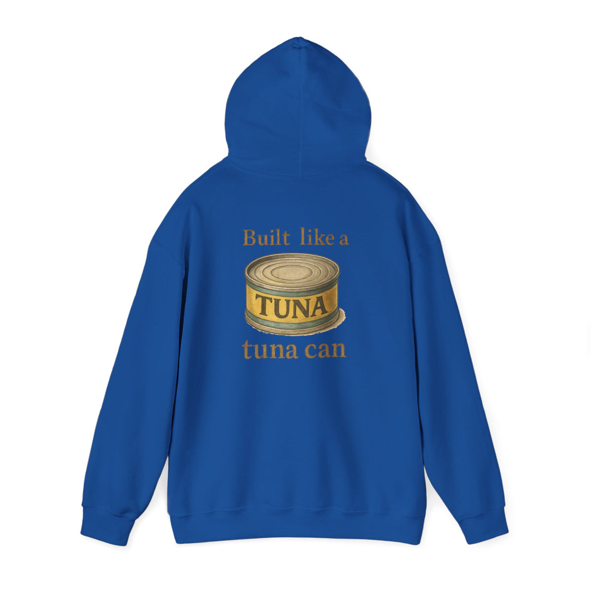 Tuna Can Hoodie — "Built Like a Tuna Can" Vintage Graphic Sweatshirt