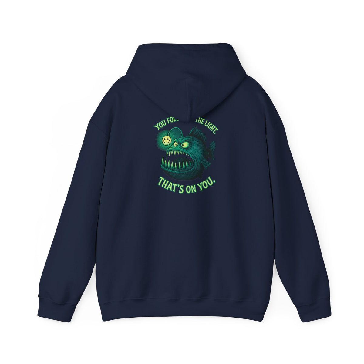 Hoodie — 'You Found the Light? That's On You.' Green Anglerfish Graphic Hooded Sweatshirt