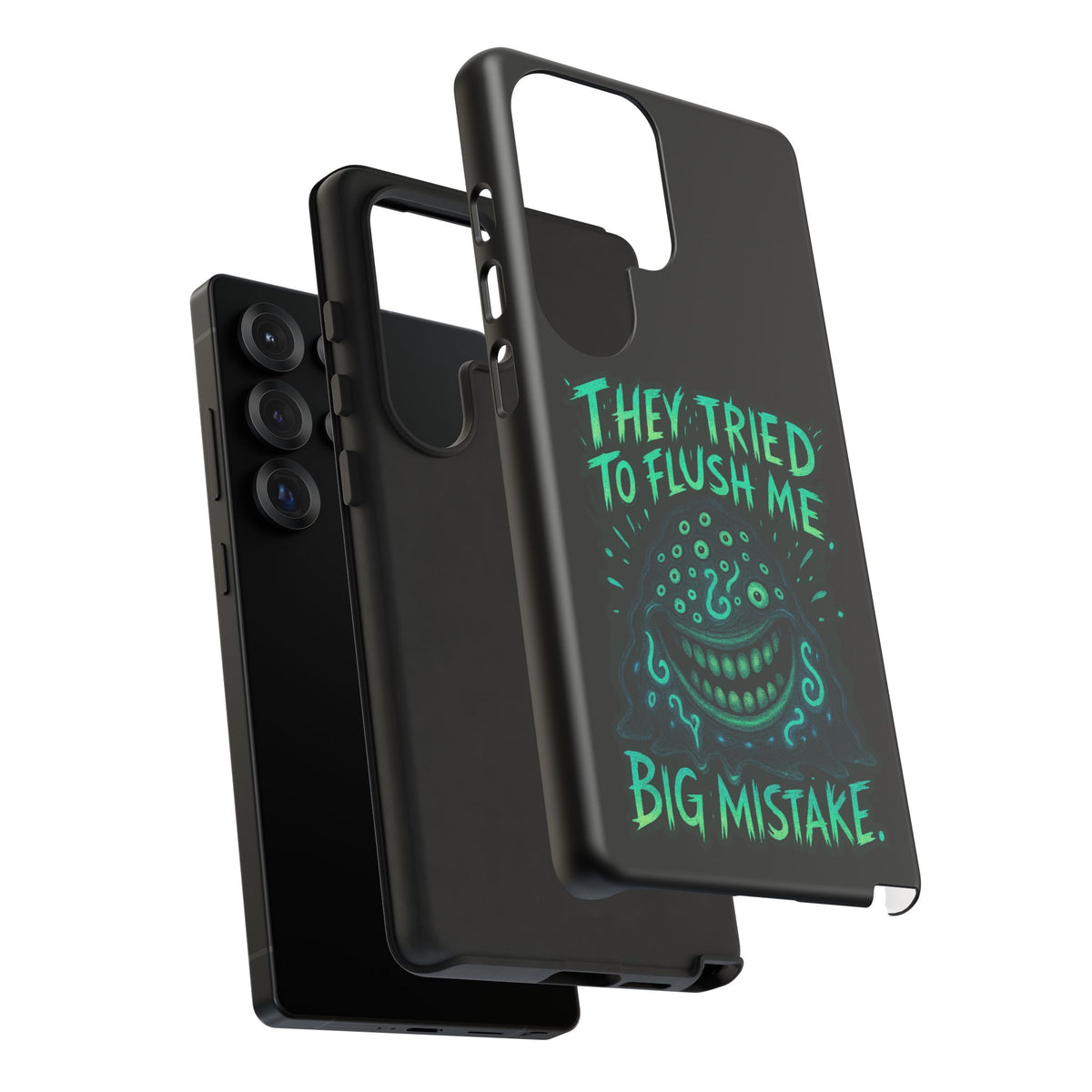 Phone Case — Glow Monster "They Tried to Flush Me, Big Mistake"