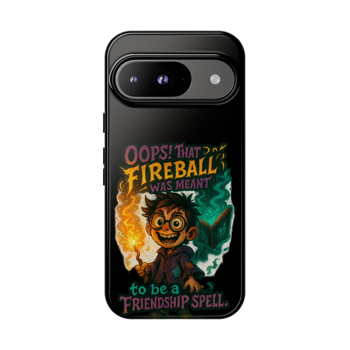 Phone Case — "Oops! That Fireball Was Meant to Be a Friendship Spell" Cute Fantasy Wizard Design