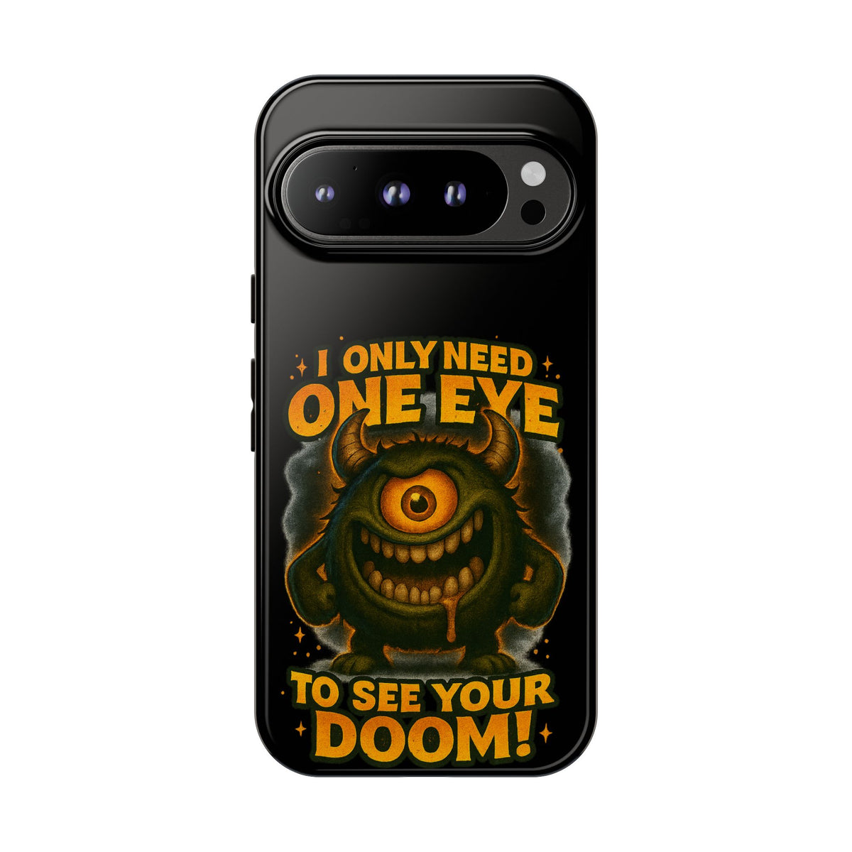 Monster One-Eye Phone Case — "I Only Need One Eye to See Your Doom"