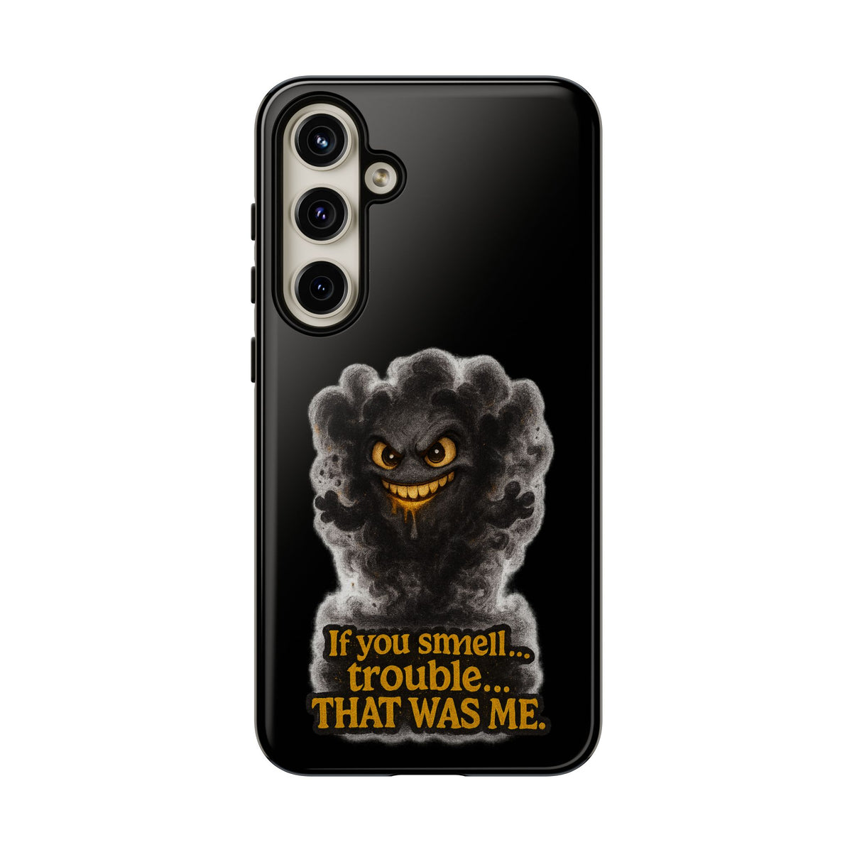 Phone Case — "If You Smell Trouble... THAT WAS ME" Smoky Mischief Protective Case
