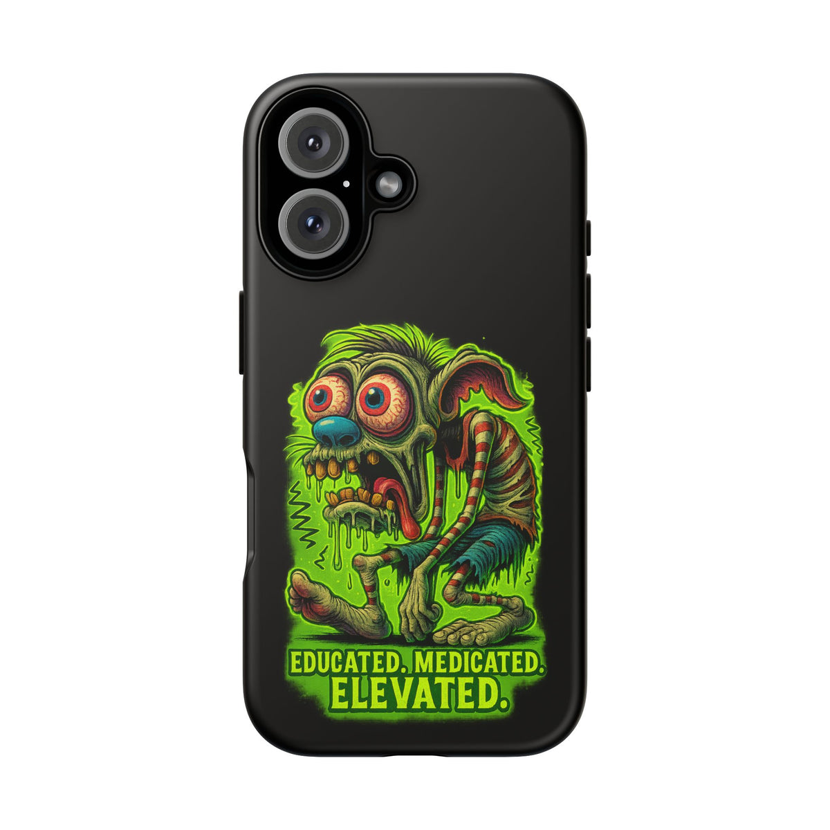Phone Case — "Educated. Medicated. Elevated." Neon Monster Design