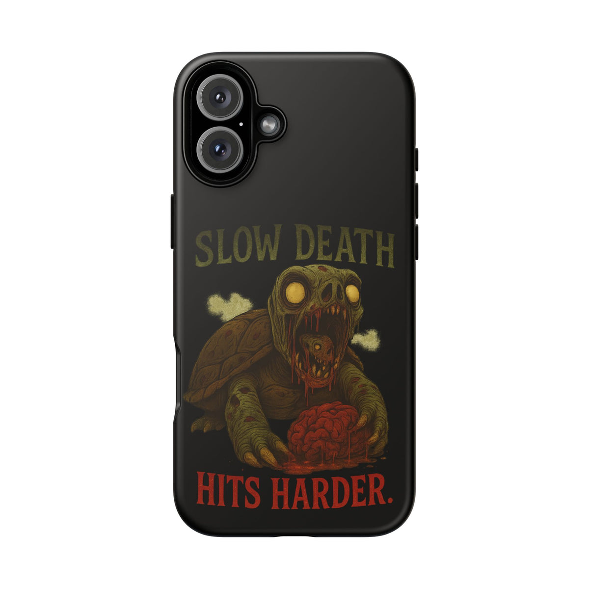 Tough Cases – "Slow Death Hits Harder" Horror Phone Case