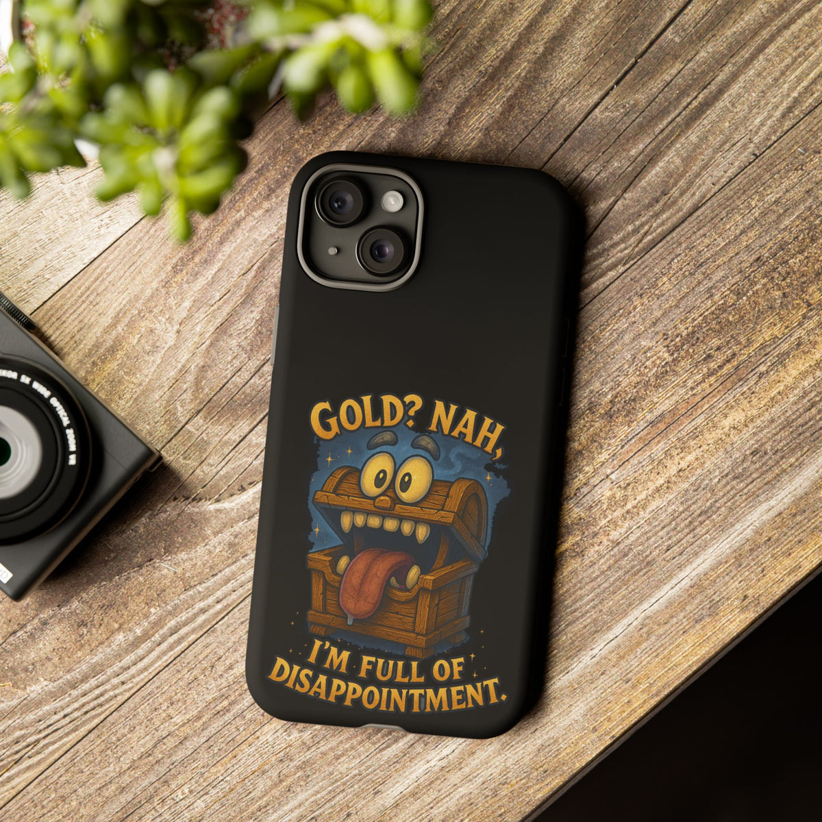 Phone Case — “Gold? Nah, I’m Full of Disappointment” Funny Treasure Chest Design