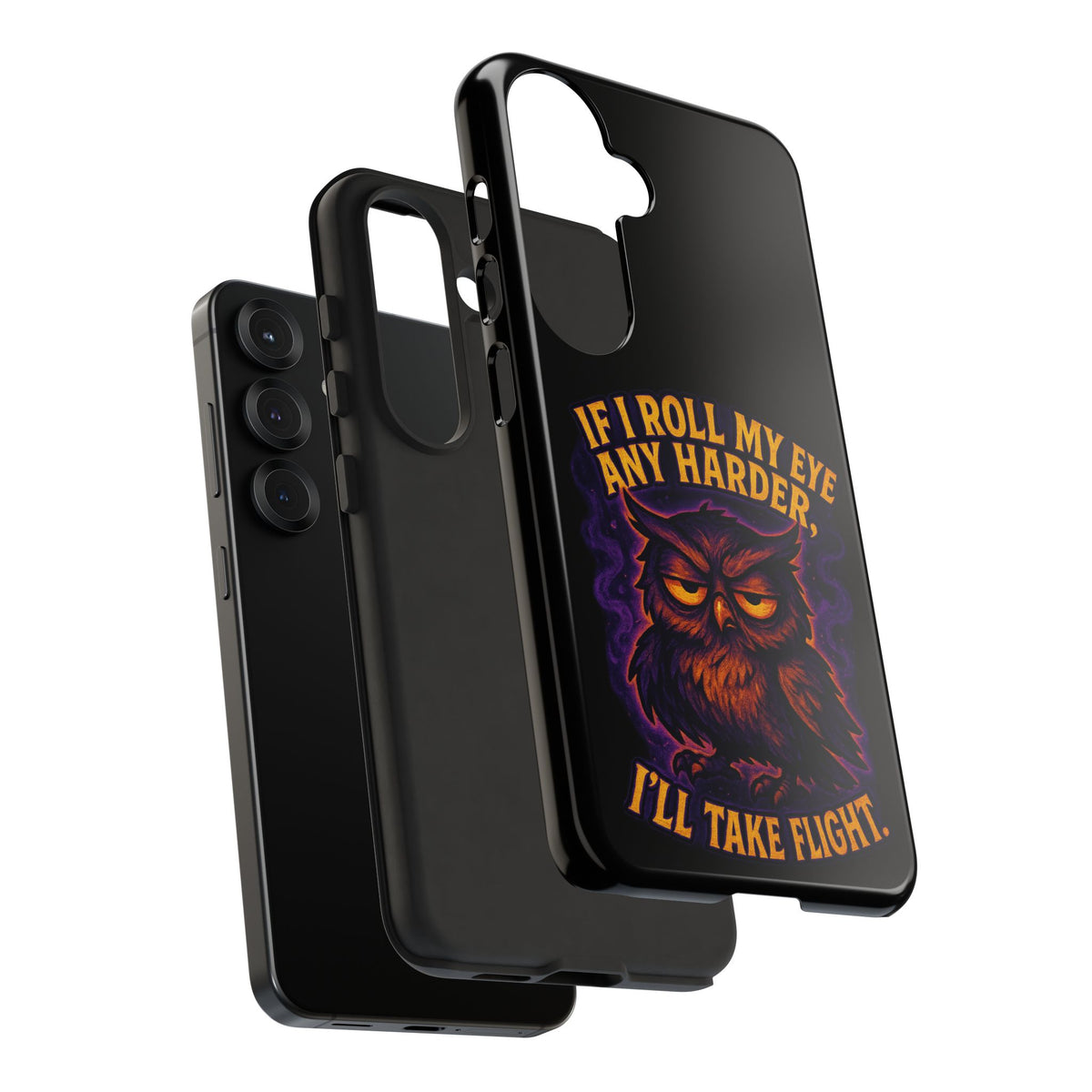 Phone Case — 'If I Roll My Eye Any Harder I'll Take Flight' Owl Graphic