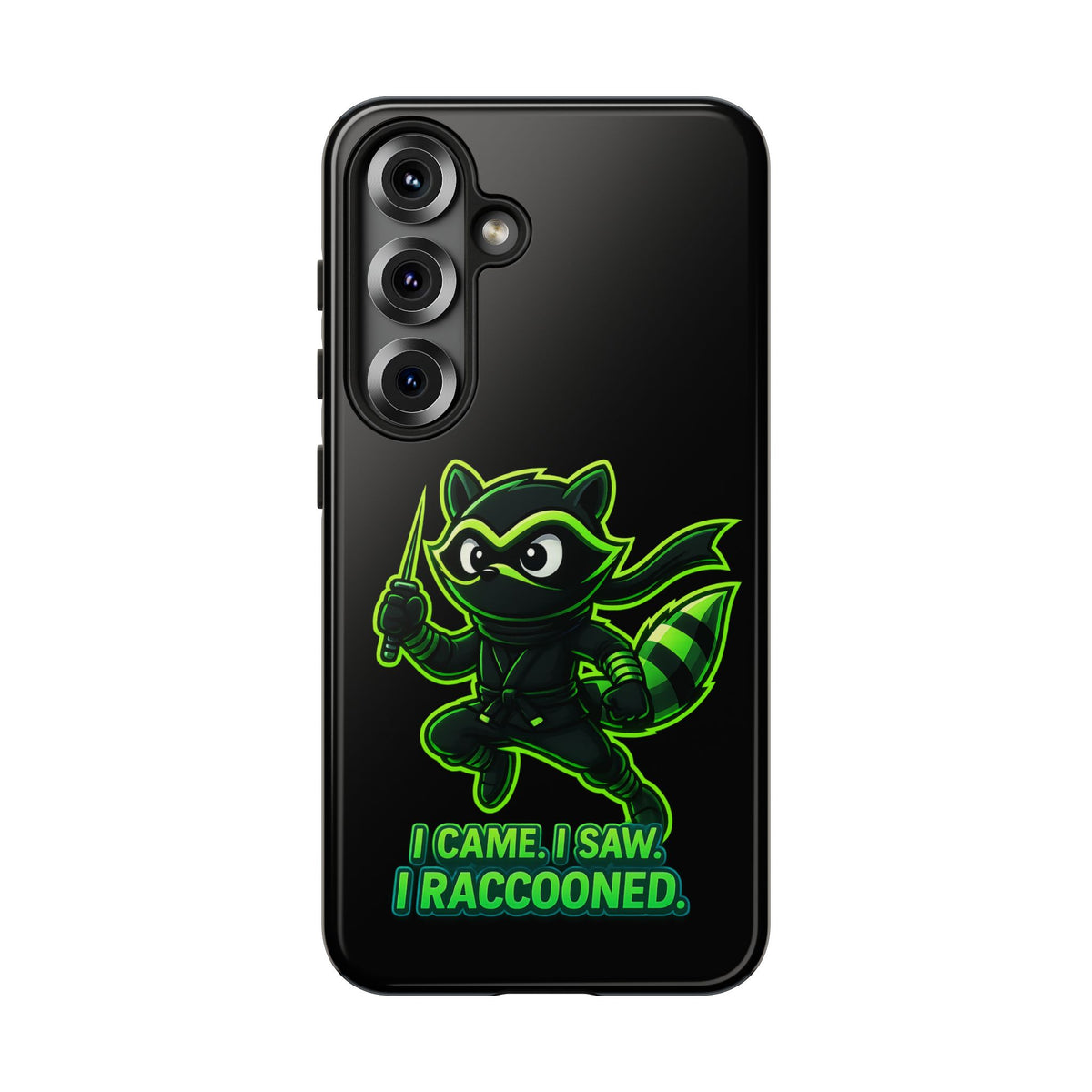 Raccoon Ninja Phone Case — "I Came. I Saw. I Raccooned." Protective iPhone Cover