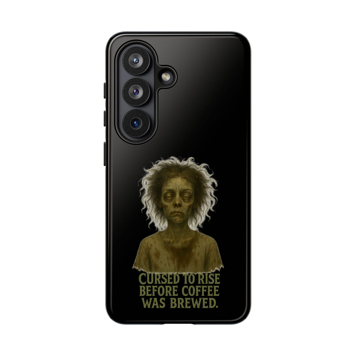 Phone Case — “Cursed to Rise Before Coffee Was Brewed” Goth Horror Design