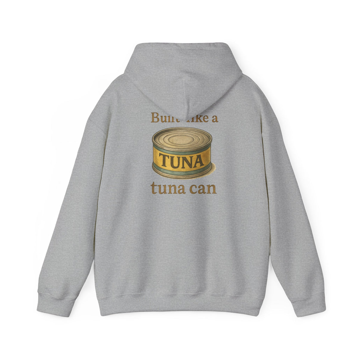 Tuna Can Hoodie — "Built Like a Tuna Can" Vintage Graphic Sweatshirt