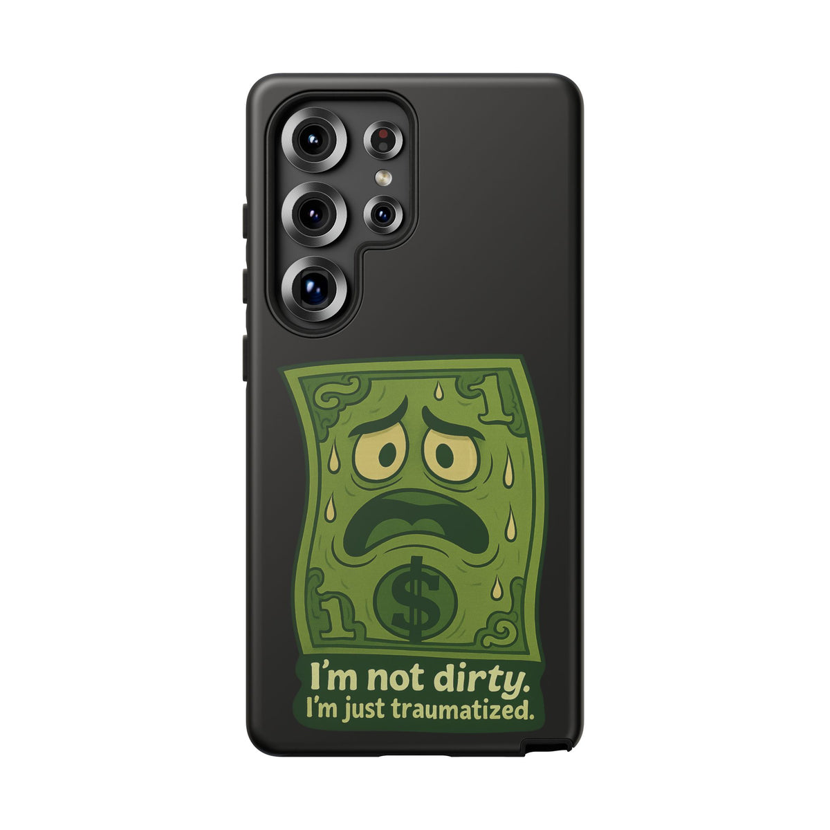 Phone Case — Funny Traumatized Dollar Bill Design ("I'm not dirty, I'm just traumatized")