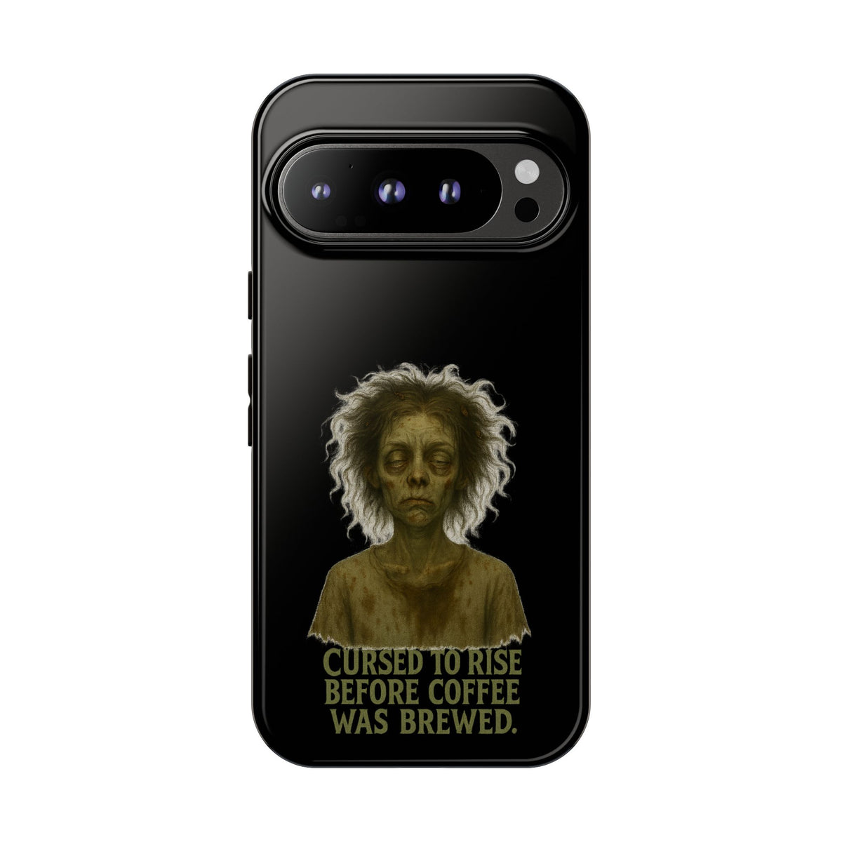 Phone Case — “Cursed to Rise Before Coffee Was Brewed” Goth Horror Design