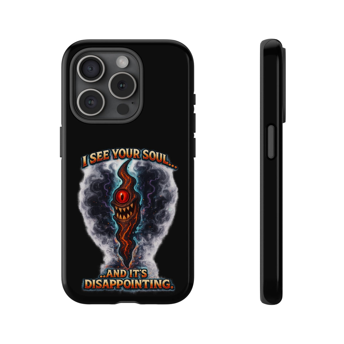 Phone Case — "I See Your Soul and It’s Disappointing" Dark Horror Graphic
